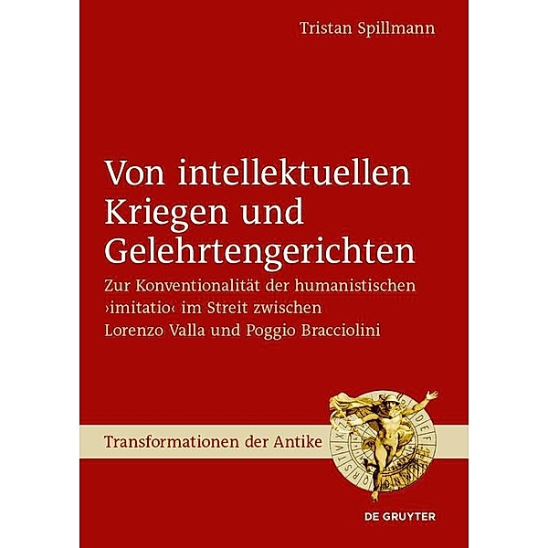 Von intellektuellen Kriegen und Gelehrtengerichten / Transformationen der Antike, Tristan Spillmann