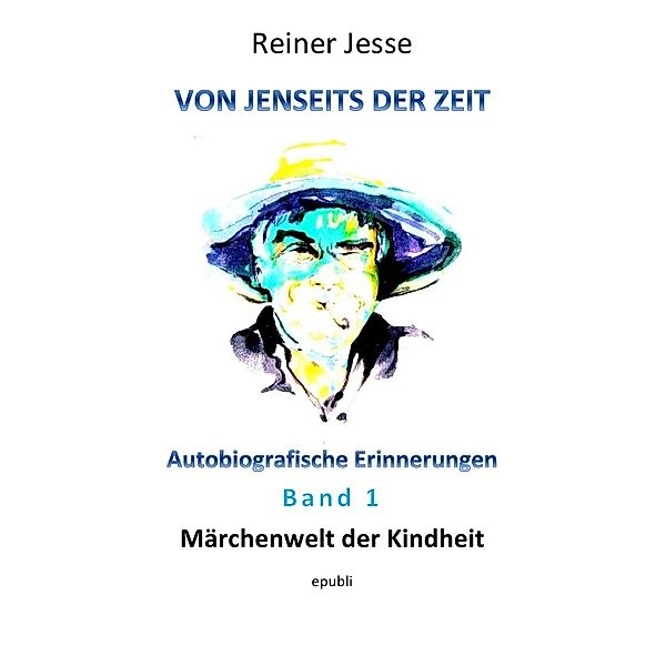 Von jenseits der Zeit - Märchenwelt der Kindheit, Reiner Jesse