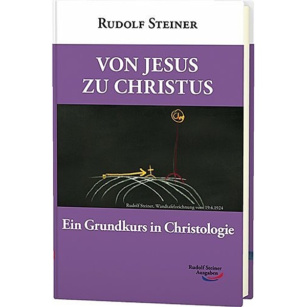 Von Jesus zu Christus, Rudolf Steiner