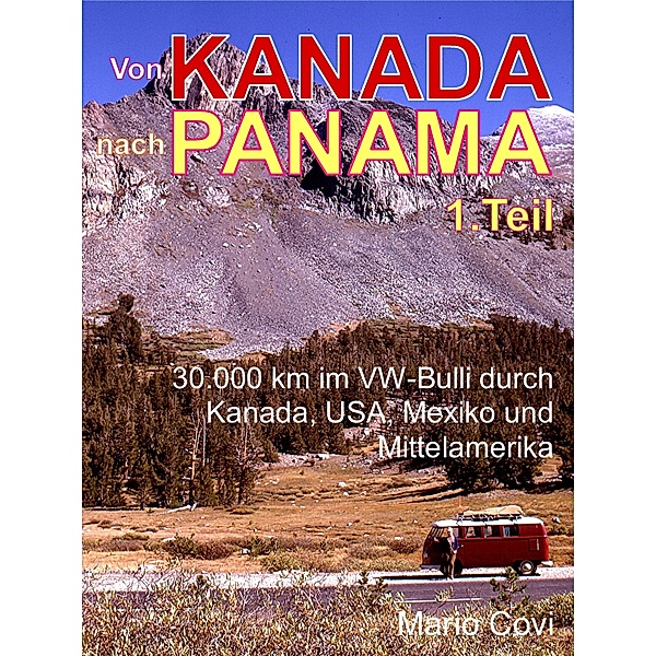 VON KANADA NACH PANAMA - Teil 1 / VON KANADA NACH PANAMA Bd.1, Mario Covi