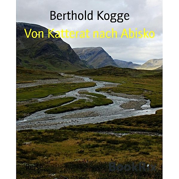 Von Katterat nach Abisko, Berthold Kogge