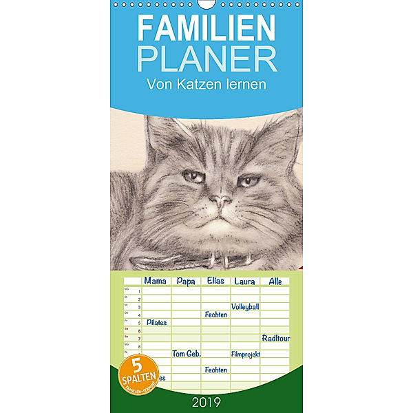 Von Katzen lernen - Familienplaner hoch (Wandkalender 2019 , 21 cm x 45 cm, hoch)