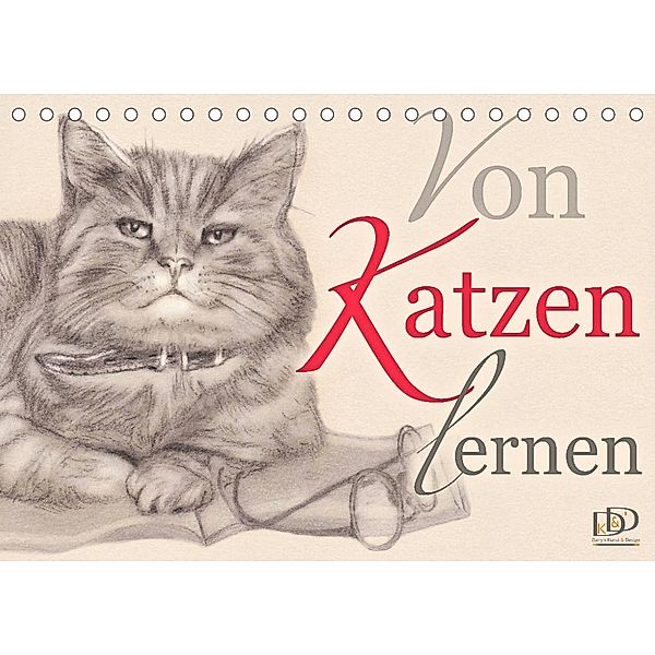 Von Katzen lernen (Tischkalender 2023 DIN A5 quer), Dany's Kunst & Design