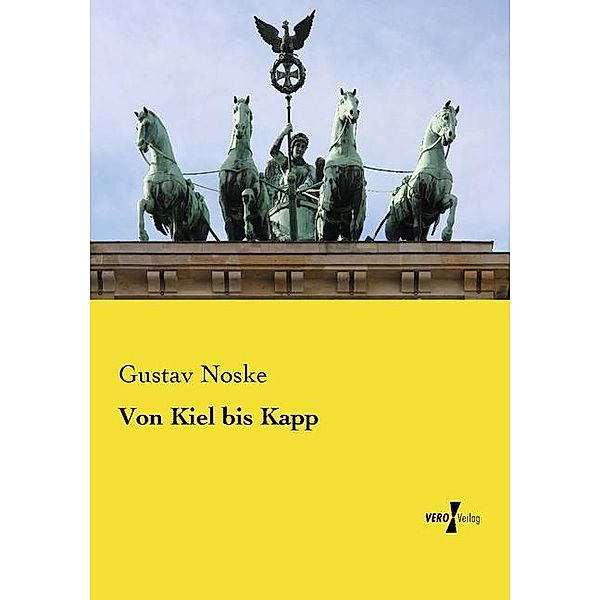 Von Kiel bis Kapp, Gustav Noske