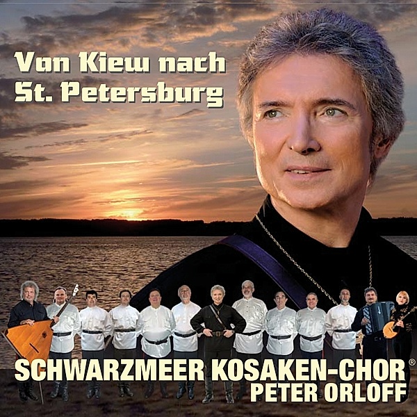 Von Kiew Nach St.Petersburg, Schwarzmeer Kosaken-Chor, Peter Orloff