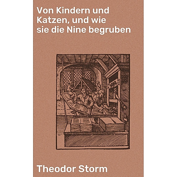 Von Kindern und Katzen, und wie sie die Nine begruben, Theodor Storm