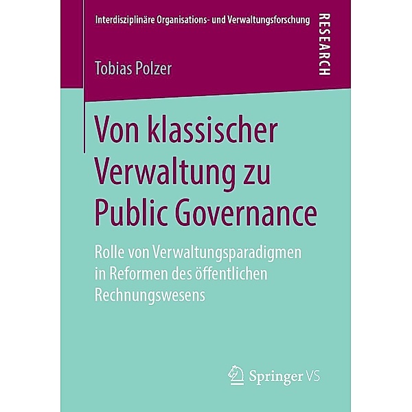 Von klassischer Verwaltung zu Public Governance / Interdisziplinäre Organisations- und Verwaltungsforschung Bd.21, Tobias Polzer