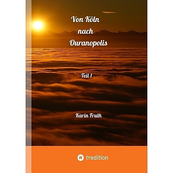 Von Köln nach Ouranopolois 2087 - Teil 1, Karin Fruth