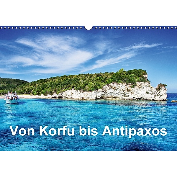Von Korfu bis Antipaxos (Wandkalender 2018 DIN A3 quer), Simone Hug