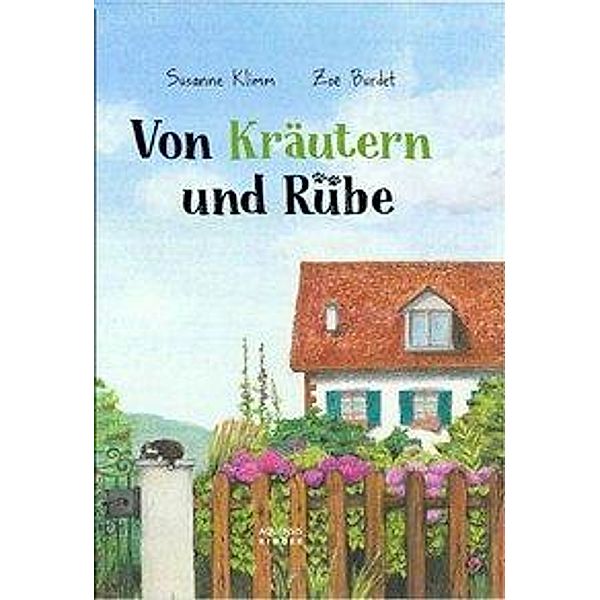 Von Kräutern und Rübe, Susanne Klimm, Zoe Burdet
