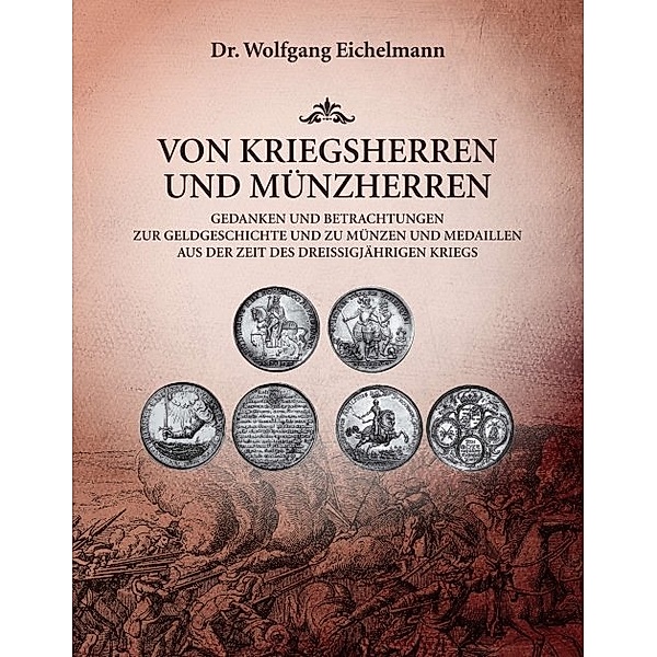 Von Kriegsherren und Münzherren, Wolfgang Eichelmann