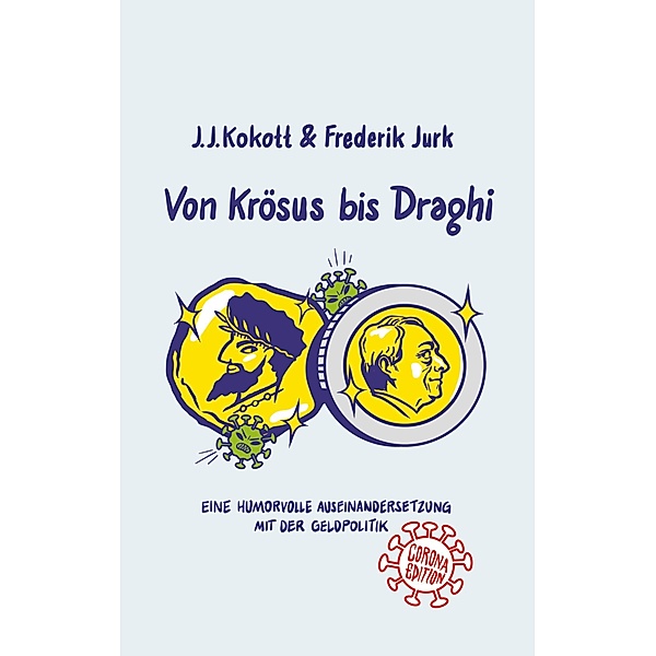 Von Krösus bis Draghi, J. J. Kokott, Frederik Jurk