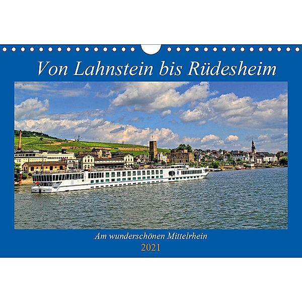 Von Lahnstein bis Rüdesheim - Am wunderschönen Mittelrhein (Wandkalender 2021 DIN A4 quer), Arno Klatt