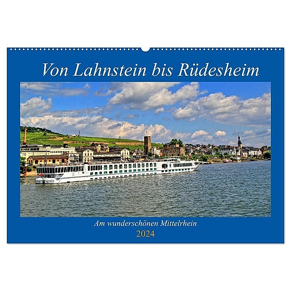 Von Lahnstein bis Rüdesheim - Am wunderschönen Mittelrhein (Wandkalender 2024 DIN A2 quer), CALVENDO Monatskalender, Arno Klatt