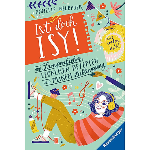 Von Lampenfieber, leckeren Rezepten und meinem Lieblingssong / Ist doch Isy! Bd.2, Annette Neubauer