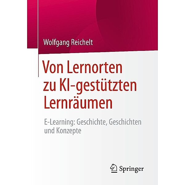 Von Lernorten zu KI-gestützten Lernräumen, Wolfgang Reichelt