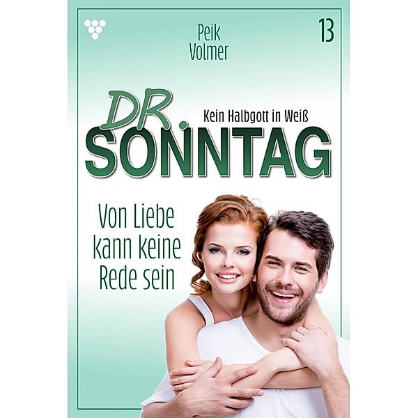 Von Liebe kann keine Rede sein / Dr. Sonntag Bd.13, Peik Volmer