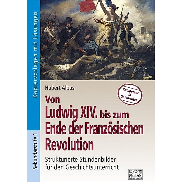 Von Ludwig XIV bis zum Ende der Französischen Revolution, Hubert Albus