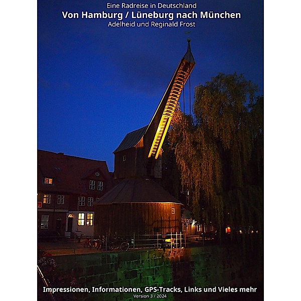 Von Lüneburg nach München / Eine Radreise in Deutschland Bd.1, Adelheid und Reginald Frost