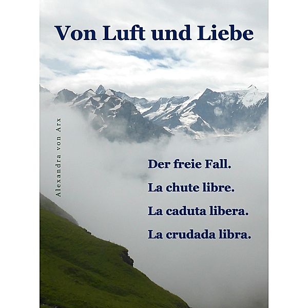 Von Luft und Liebe, Alexandra von Arx