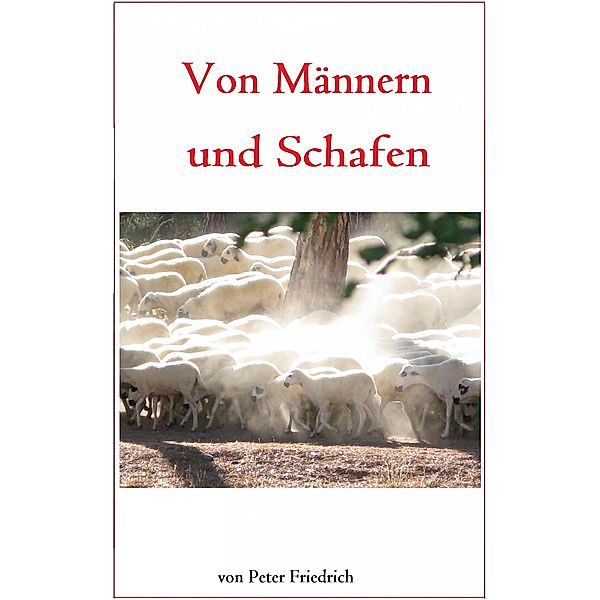 Von Männern und Schafen, Peter Friedrich