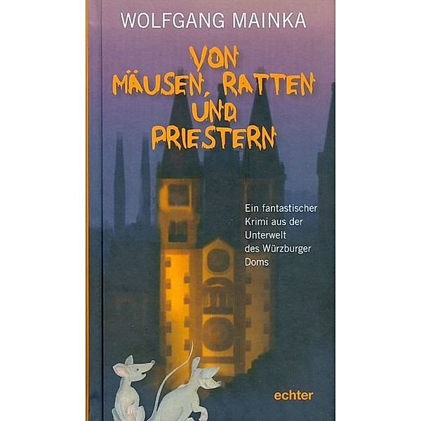 Von Mäusen, Ratten und Priestern, Wolfgang Mainka