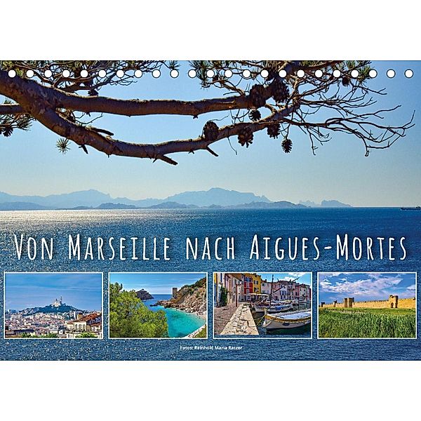 Von Marseille nach Aigus-Mortes (Tischkalender 2023 DIN A5 quer), Reinhold Ratzer