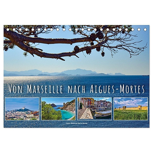 Von Marseille nach Aigus-Mortes (Tischkalender 2024 DIN A5 quer), CALVENDO Monatskalender, Reinhold Ratzer
