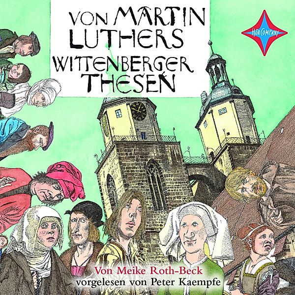 Von Martin Luthers Wittenberger Thesen, Meike Roth-Beck