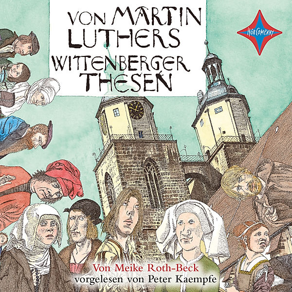 Von Martin Luthers Wittenberger Thesen, Meike Roth-Beck