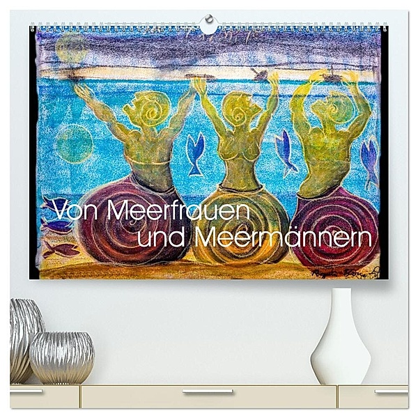 Von Meerfrauen und Meermännern (hochwertiger Premium Wandkalender 2024 DIN A2 quer), Kunstdruck in Hochglanz, Regina Blome-Weichert