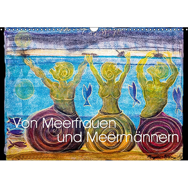 Von Meerfrauen und Meermännern (Wandkalender 2019 DIN A3 quer), Regina Blome-Weichert