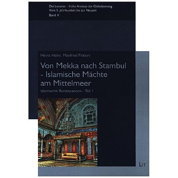 Von Mekka nach Stambul - Islamische Mächte am Mittelmeer, Heinz Halm, Manfred Pittioni