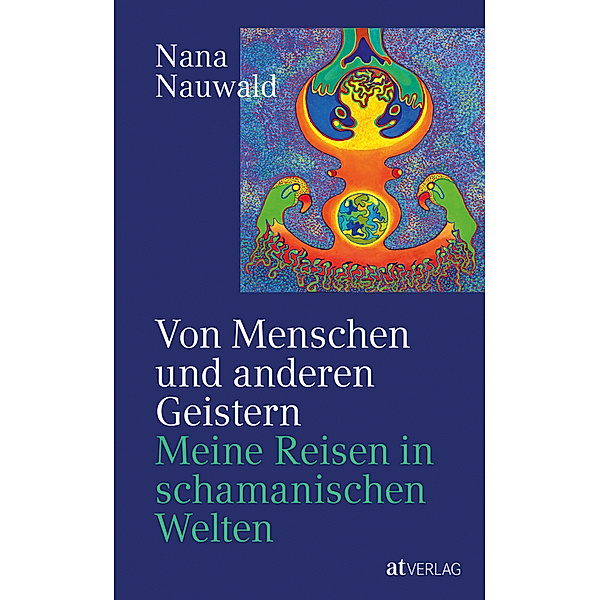 Von Menschen und anderen Geistern, Nana Nauwald