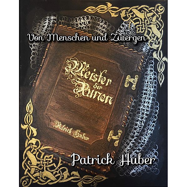 Von Menschen und Zwergen / Meister der Runen Bd.21, Patrick Huber