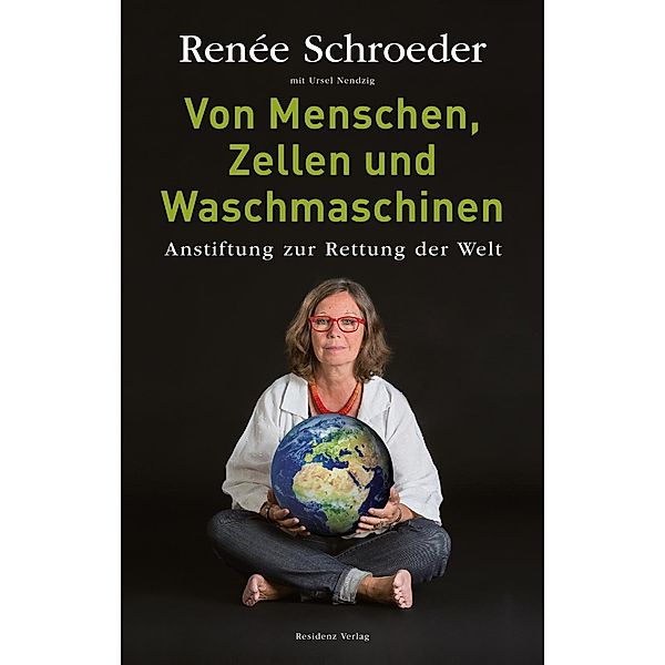 Von Menschen, Zellen und Waschmaschinen, Renee Schroeder