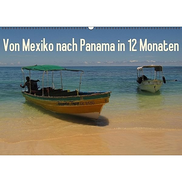 Von Mexiko nach Panama in 12 Monaten (Wandkalender 2014 DIN A2 quer), Heidi B.