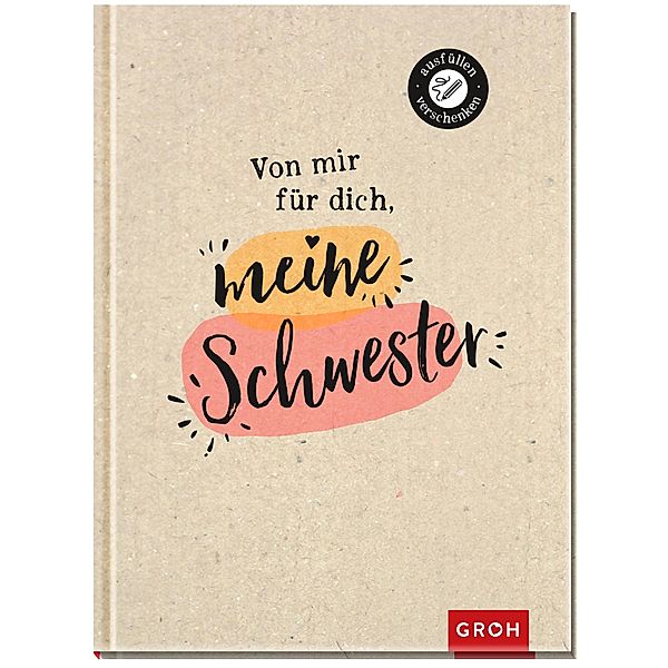 Von mir für dich, meine Schwester, Groh Verlag