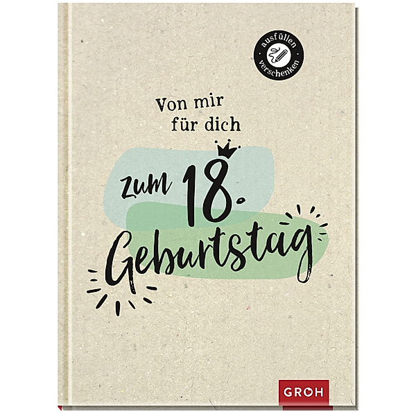 Von mir für dich zum 18. Geburtstag, Groh Verlag