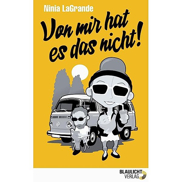 Von mir hat es das nicht!, Ninia LaGrande