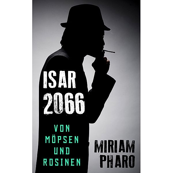 Von Möpsen und Rosinen, Miriam Pharo