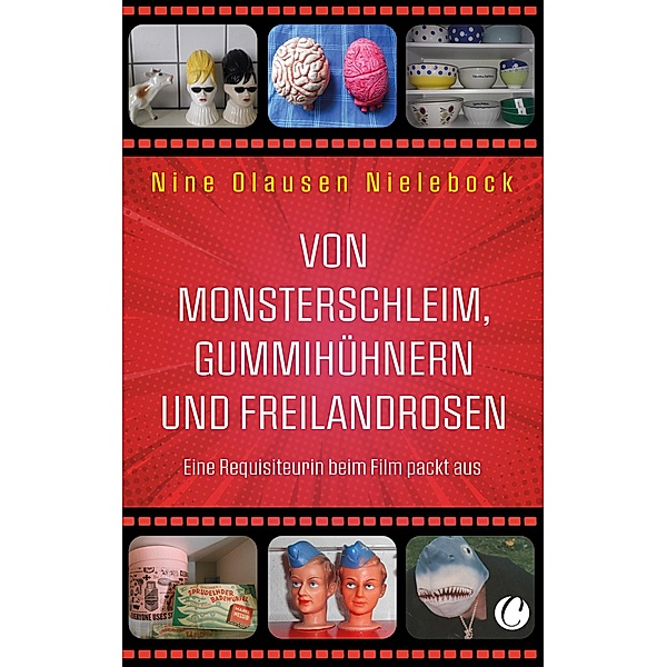 Von Monsterschleim, Gummihühnern und Freilandrosen / Charles Verlag, Nine Olausen Nielebock