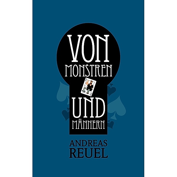 Von Monstren und Männern, Andreas Reuel