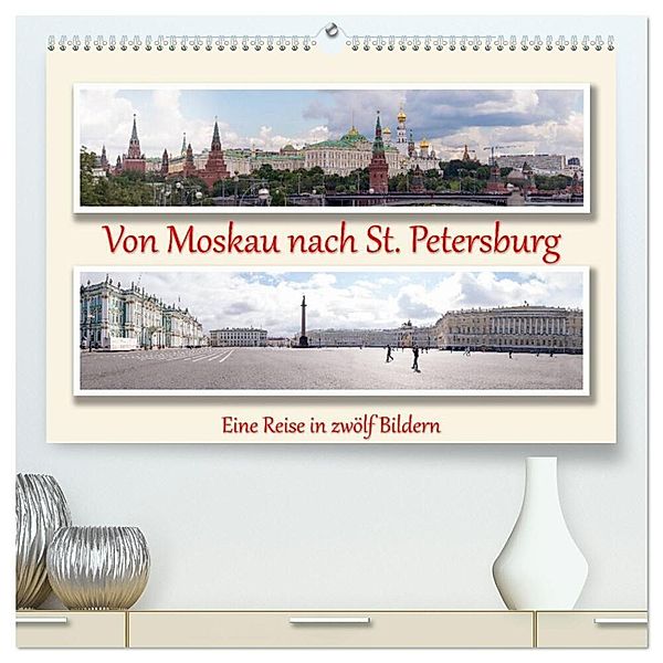 Von Moskau nach St. Petersburg (hochwertiger Premium Wandkalender 2025 DIN A2 quer), Kunstdruck in Hochglanz, Calvendo, Andreas Sahlender