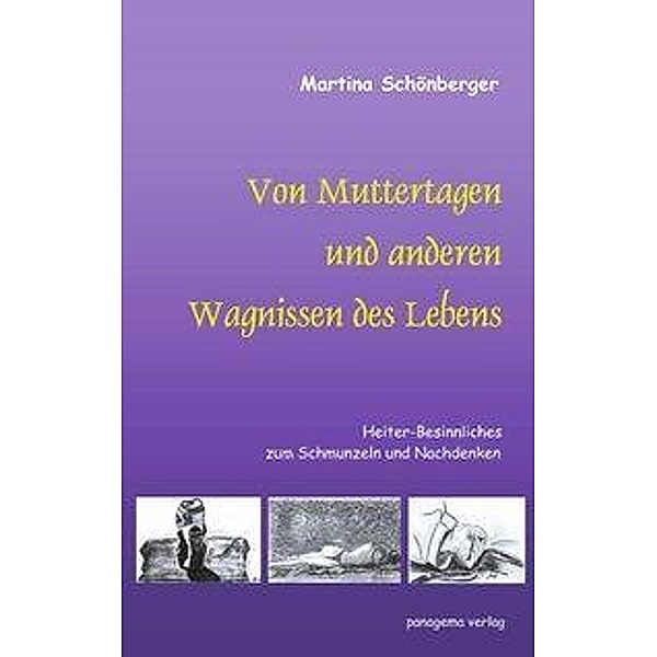 Von Muttertagen und anderen Wagnissen des Lebens, Martina Schönberger