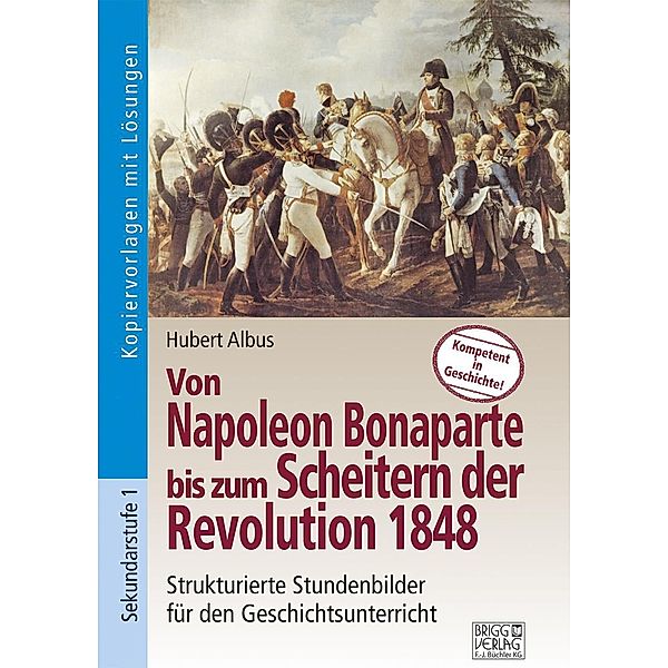 Von Napoleon Bonaparte bis zum Scheitern der Revolution 1848, Hubert Albus