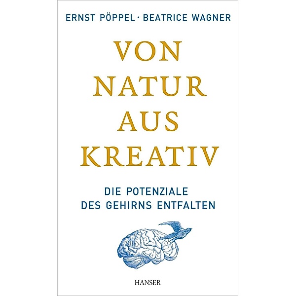 Von Natur aus kreativ, Ernst Pöppel, Beatrice Wagner