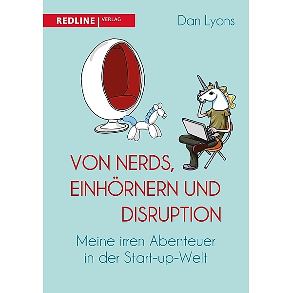Von Nerds, Einhörnern und Disruption, Dan Lyons