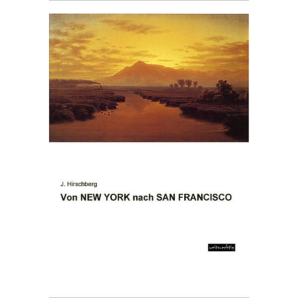 Von NEW YORK nach SAN FRANCISCO, J. Hirschberg