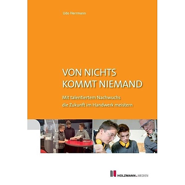 Von nichts kommt niemand, Udo Hermann